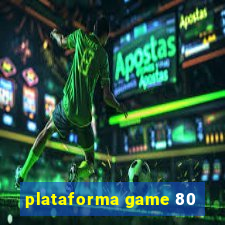 plataforma game 80